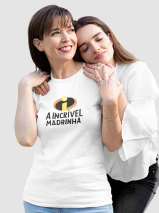 T-Shirt A Incrível Madrinha