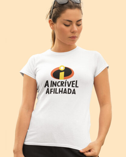 T-Shirt A Incrível Afilhada