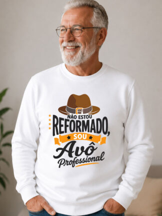 Camisola Não estou Reformado, sou Avô Profissional