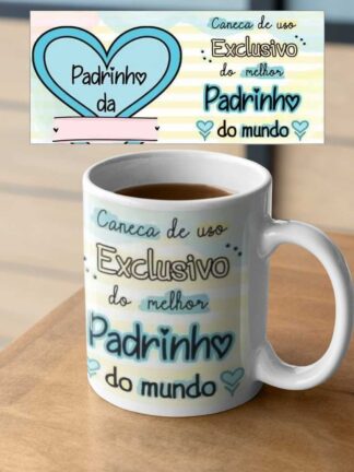 Caneca de uso exclusivo do Melhor Padrinho do Mundo