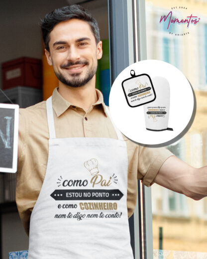 Como Pai estou no Ponto, e como cozinheiro nem te digo nem te conto - Conjunto Avental