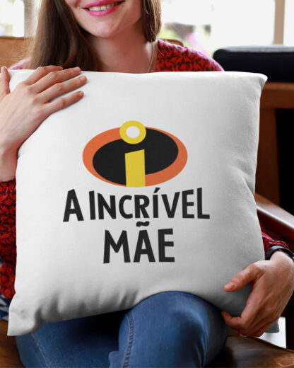 A Incrível Mãe - Almofada