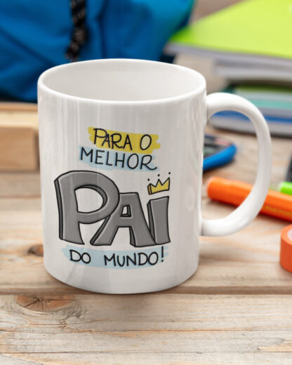 Para o melhor Pai do Mundo