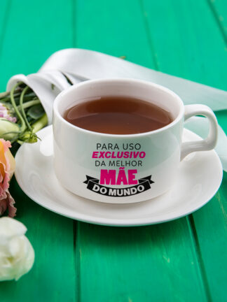 Para uso exclusivo da melhor mãe do Mundo - Chávena de Chá