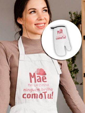 Avental + Luva de forno Mãe, na cozinha ninguém brilha como Tu