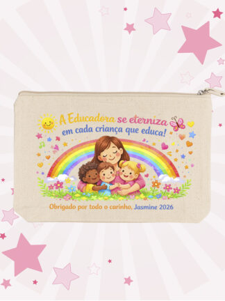 Necessaire A educadora se eterniza em cada criança que educa