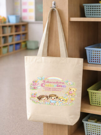 Tote Bag Educadora, Contigo crescemos mais felizes