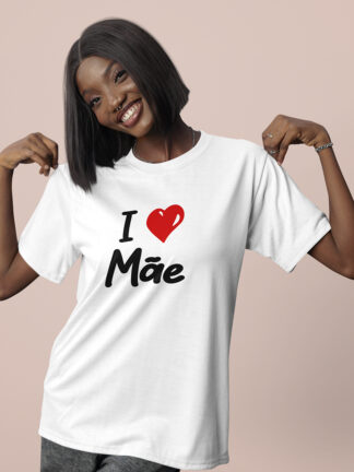 T-Shirt I LOVE MÃE