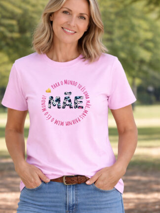 T-Shirt Para o Mundo tu és uma Mãe, para mim tu és o Mundo