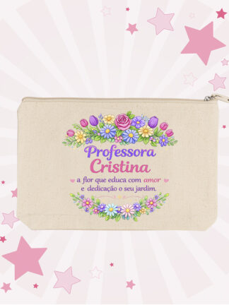 Necessaire Professora... a flor que educa com amor e dedicação o seu Jardim