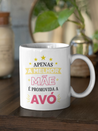 Caneca Apenas uma grande Mãe é promovida a Avó