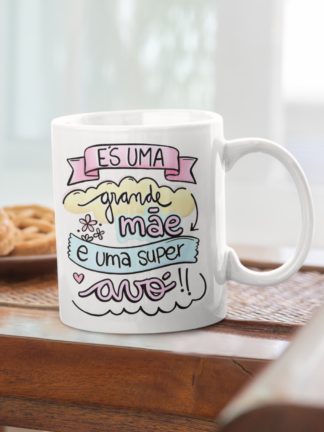 Caneca És uma grande Mãe e uma super Avó