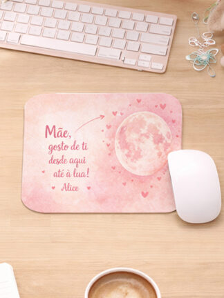 Tapete de Rato Mãe gosto de ti daqui até à Lua!