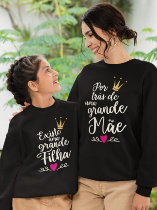 Conjunto de 2 Camisolas Por trás de uma grande Mãe existe uma grande Filha
