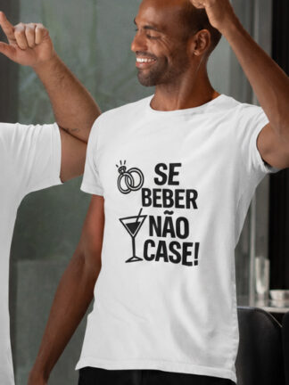 T-shirt Se beber não case