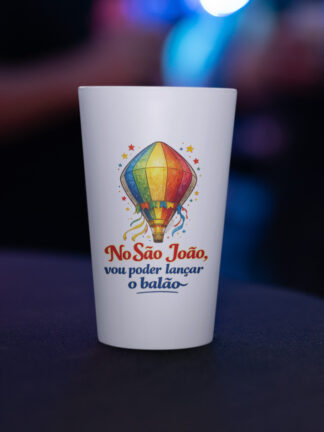 Copo reutilizável No São João vou poder lançar o balão