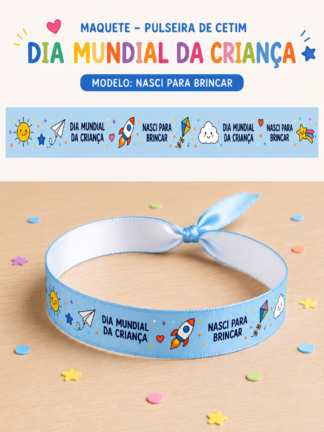 Pulseira Dia Mundial da Criança, Nasci para brincar