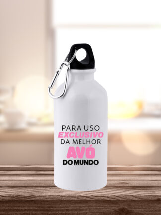 Garrafa de Alumínio Para uso exclusivo da melhor Avó do Mundo