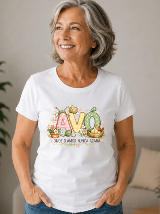 T-Shirt Avó, onde o Amor nunca acaba