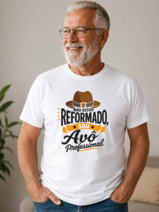 T-shirt Não sou Reformado, sou Avô Profissional