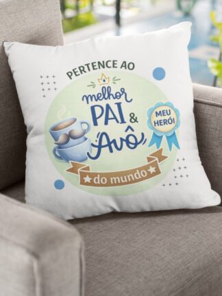 Almofada Pertence ao melhor Pai e Avô do Mundo