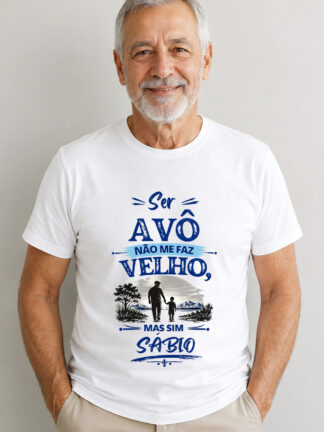 T-shirt Ser Avô não me faz velho, mas sim sábio