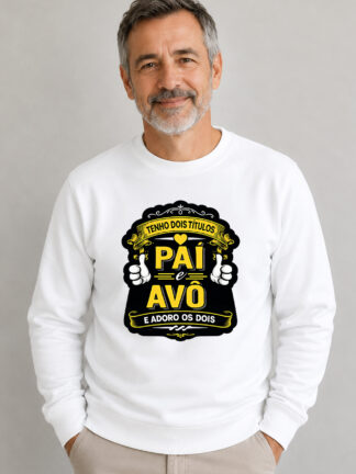 Camisola Tenho dois títulos Pai e Avô e adoro os dois!